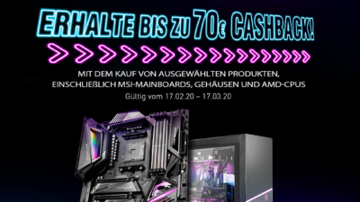 MSI X570/X470-Motherboards + AMD Ryzen 3000-Prozessor jetzt mit bis zu 70 Euro Cashback!