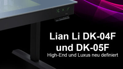 Lian Li Tischgehäuse DK-04F und DK-05F: High-End und Luxus neu definiert