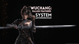 Wuchang: Fallen Feathers – Systemanforderungen & Performance-Warnung: Nicht jeder PC überlebt dieses Abenteuer! 