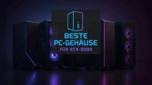 Die besten PC-Gehäuse für NVIDIA RTX 5000 Grafikkarten