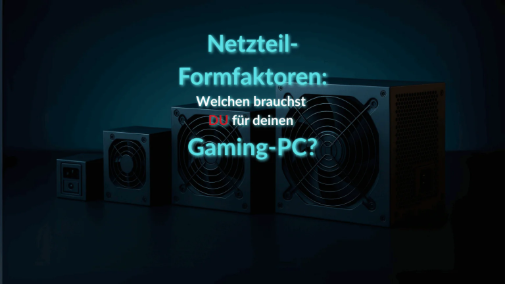 "Netzteil Formfaktoren: Welchen brauchst du für deinen Gaming-PC", Beitragsbild