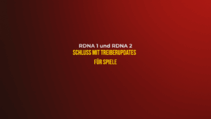 RDNA 1 und RDNA 2: Schluss mit Treiberupdates für neue Spiele 