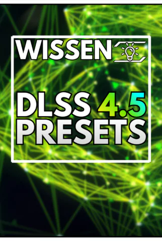NVIDIA DLSS 4.5 – Welches DLSS-Preset solltest du wählen?