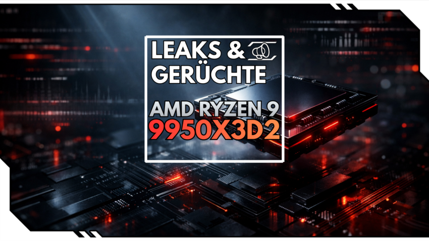 Blog Beitragsbild - Ryzen 9 9950X3D2 Leaks