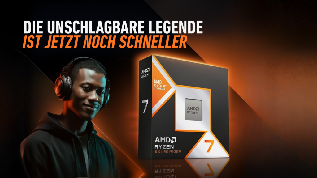 Banner vom AMD Ryzen 7 9800X3D mit slogan "Die Unschlagbare Legende ist jetzt noch schneller"