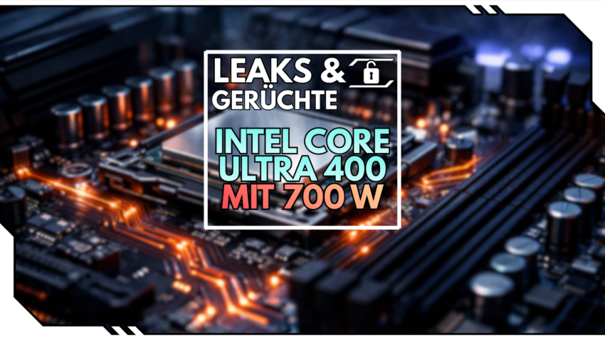 Blog Beitragsbild - Intel Core Ultra 400 mit 700W