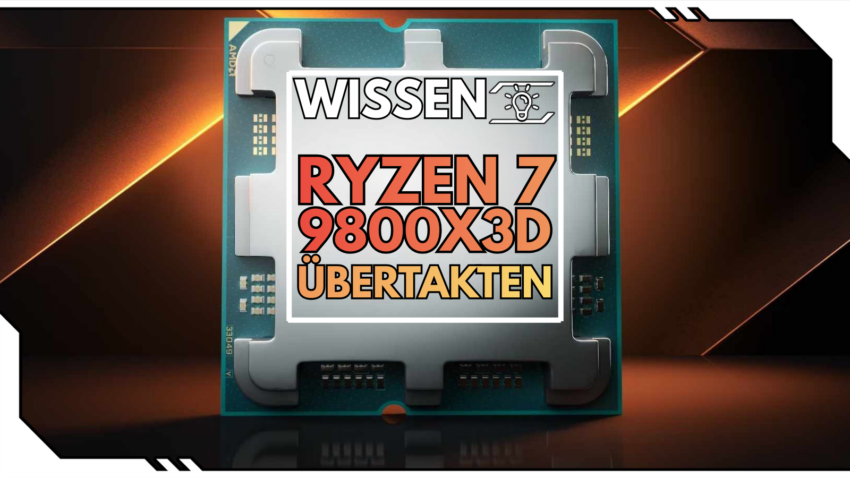 Blog Beitragsbild - AMD Ryzen 7 9800X3D Übertakten