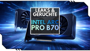 Intel Arc Pro B70 bekommt Release-Termin