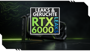 NVIDIA GeForce RTX 6000 Leaks: Werden wir noch länger warten müssen?
