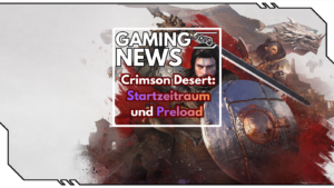 Crimson Desert: Startzeitpunkt und Preload