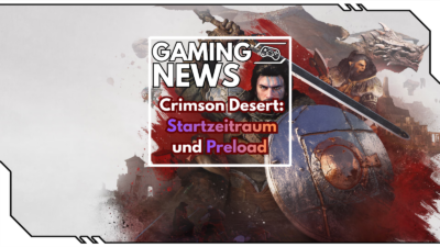 Crimson Desert: Startzeitpunkt und Preload