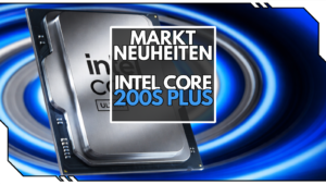 Intel Core Ultra 5 250K Plus & Core Ultra 7 270K Plus: Lohnt sich das Upgrade?