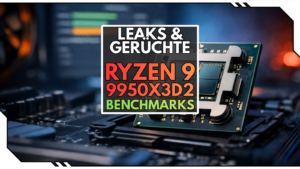 Ryzen 9 9950X3D2 Benchmarks aufgetaucht: Was zeigt der Dual-X3D kurz vor dem Launch?