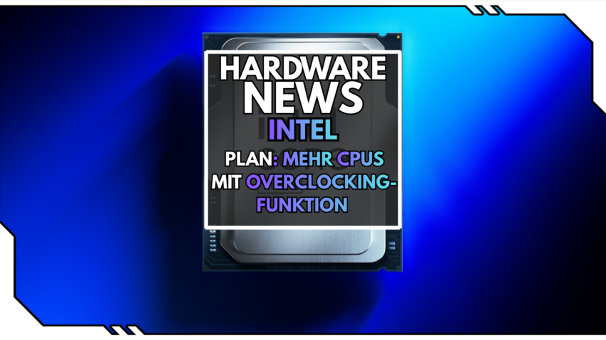 Intel mehr OC CPUs Blogbild