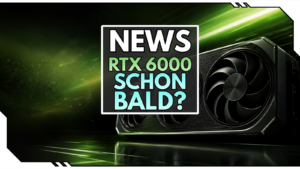 RTX 6000: Kommt Nvidias nächste GeForce-Serie früher als gedacht?