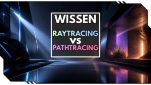 Raytracing oder Pathtracing: Was ist der Unterschied?