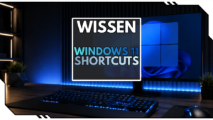 Windows 11 Shortcuts: Diese Tastenkombinationen sparen Zeit