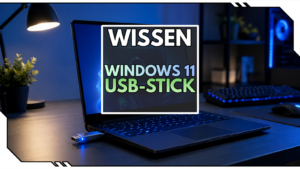 Wie installierst du Windows 11 vom USB-Stick?
