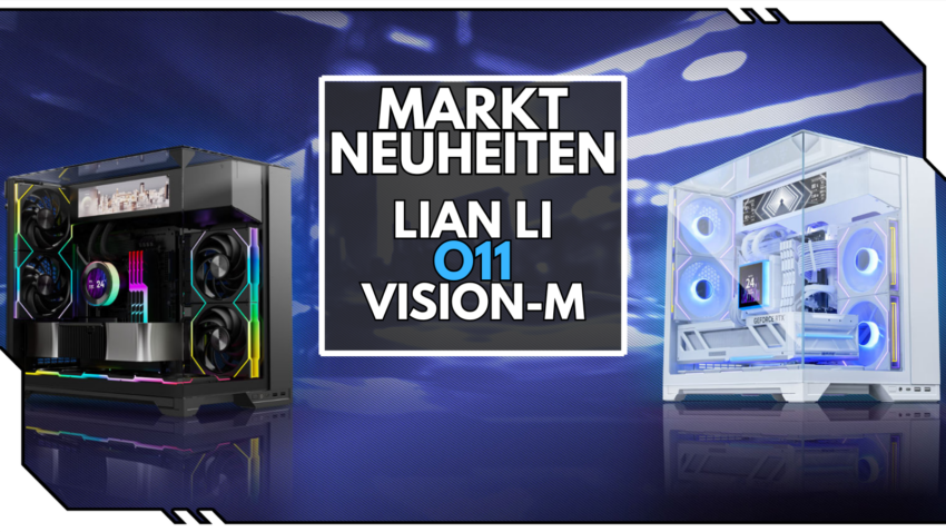 Text mit zwei Lian Li O11 Vision-M Gehäusen