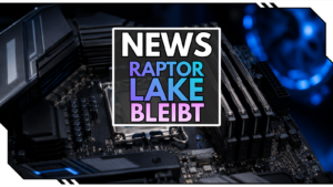 Intel Raptor Lake bleibt: DDR4 verlängert LGA1700 das Leben