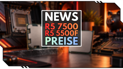 Neue Budget-CPUs: AMD nennt Preise für Ryzen 5 7500 und Ryzen 5 5500F
