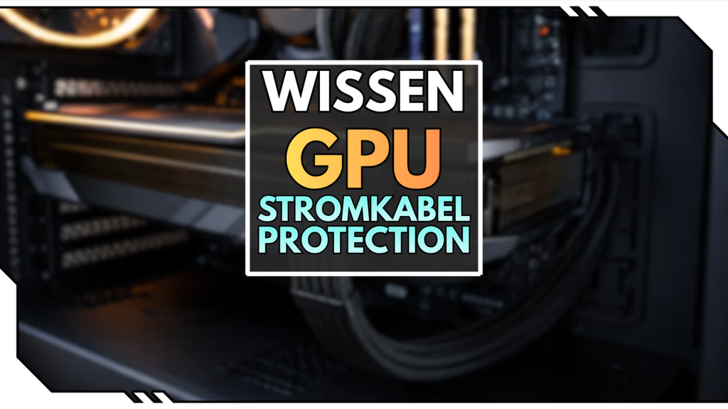 GPU Stromkabel Protection Beitragsbild