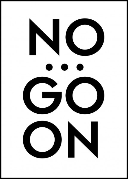 Poster NO...GO ON in mehrfarbig aus Papier